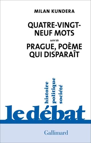 Quatre-vingt-neuf mots / Prague, poème qui disparaît: Suivi de Prague, poème qui disparaît von GALLIMARD